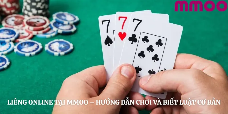 Liêng Online Tại MMOO – Hướng Dẫn Chơi Và Biết Luật Cơ Bản