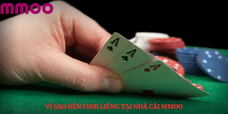 Vì Sao Nên Chơi Liêng Tại Nhà Cái MMOO