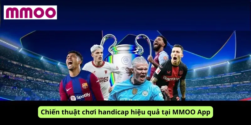 Chiến thuật chơi handicap hiệu quả tại MMOO App