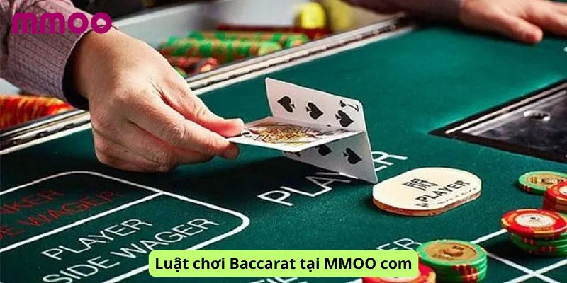 Luật chơi Baccarat tại MMOO com